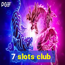 7 slots club